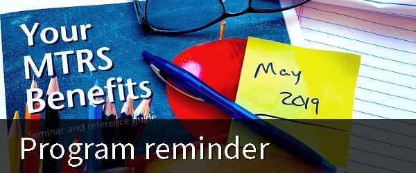 Your MTRS Benefits program reminder